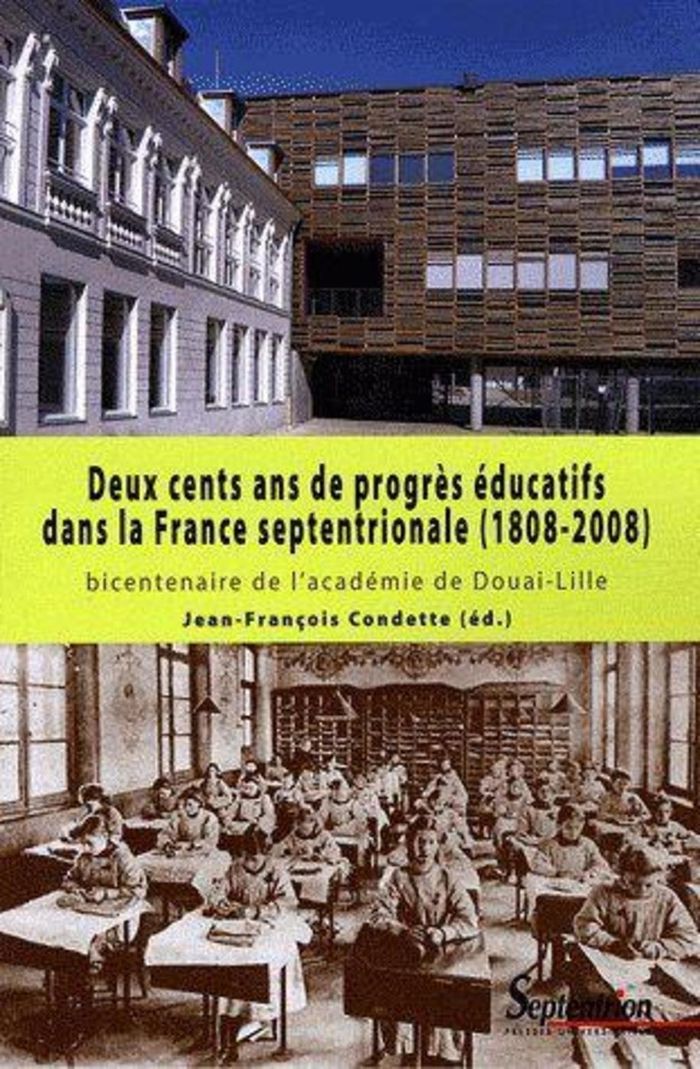 Couverture du livre « DEUX CENTS ANS DE PROGRES EDUCATIFS DANS LA FRANCE SEPTENTRIONALE (1808-2008) - BICENTENAIRE DE L''A » de Septentrion Pu, librairie Les Contes Infusés à Corte