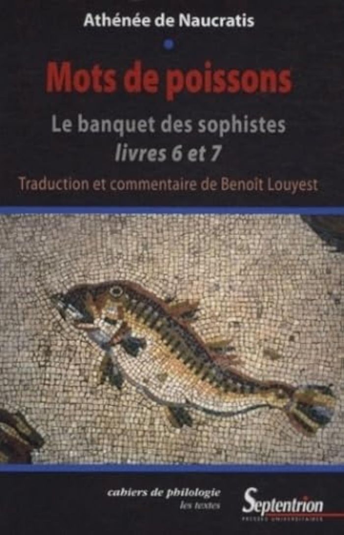Couverture du livre « MOTS DE POISSONS - LE BANQUET DES SOPHISTES, LIVRES 6 ET 7 » de Athenee, librairie Les Contes Infusés à Corte