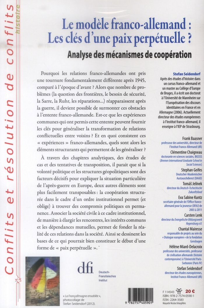 Quatrième de couverture de « LE MODELE FRANCO-ALLEMAND : LES CLES D''UNE PAIX PERPETUELLE ? - ANALYSE DES MECANISMES DE COOPERATI »