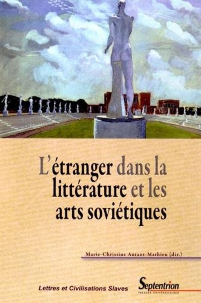 Couverture du livre « L''ETRANGER DANS LA LITTERATURE ET LES ARTS SOVIETIQUES » de Septentrion Pu, librairie Les Contes Infusés à Corte