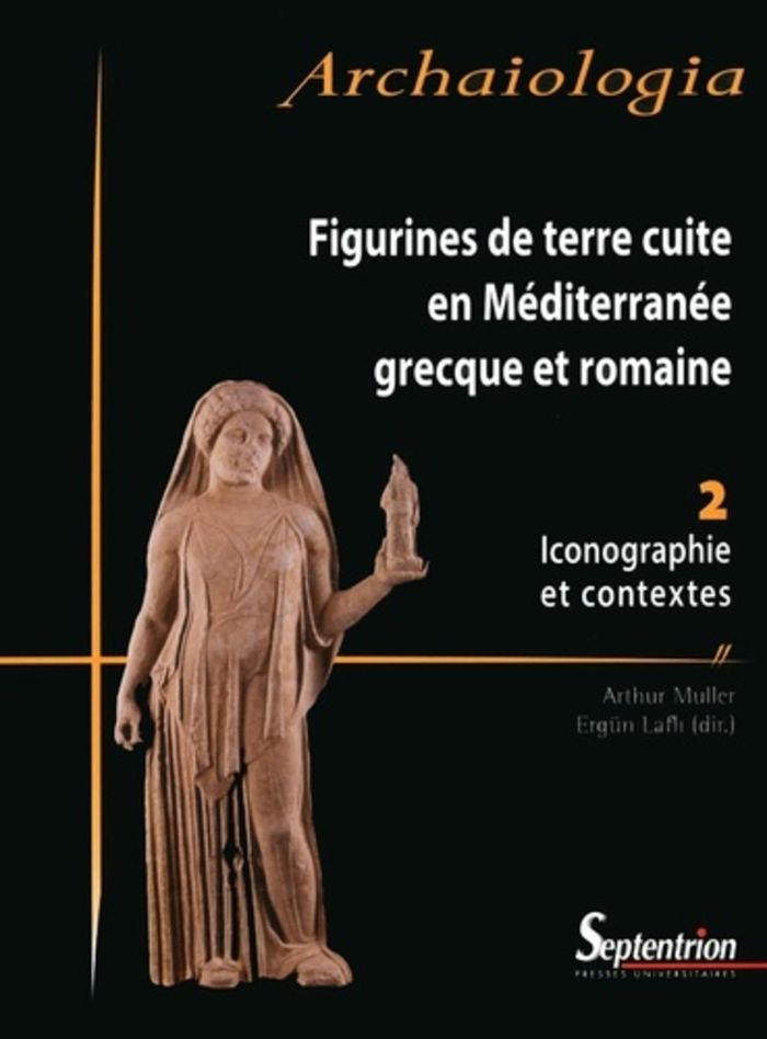 Couverture du livre « FIGURINES DE TERRE CUITE EN MEDITERRANEE GRECQUE ET ROMAINE - 2 - ICONOGRAPHIE ET CONTEXTES » de Septentrion Pu, librairie Les Contes Infusés à Corte