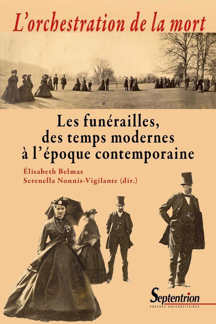 Couverture du livre « L'ORCHESTRATION DE LA MORT - LES FUNERAILLES, DES TEMPS MODERNES A L'EPOQUE CONTEMPORAINE », librairie Les Contes Infusés à Corte