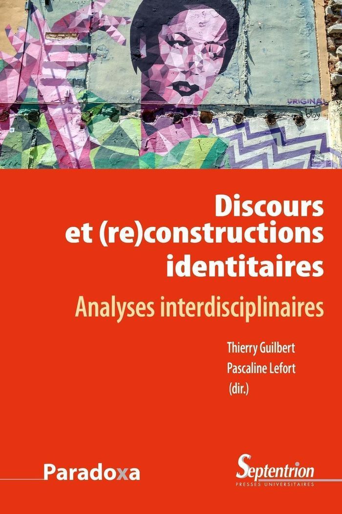 Couverture du livre « DISCOURS ET (RE)CONSTRUCTIONS DES IDENTITES - ANALYSES INTERDISCIPLINAIRES » de Guilbert/lefort, librairie Les Contes Infusés à Corte