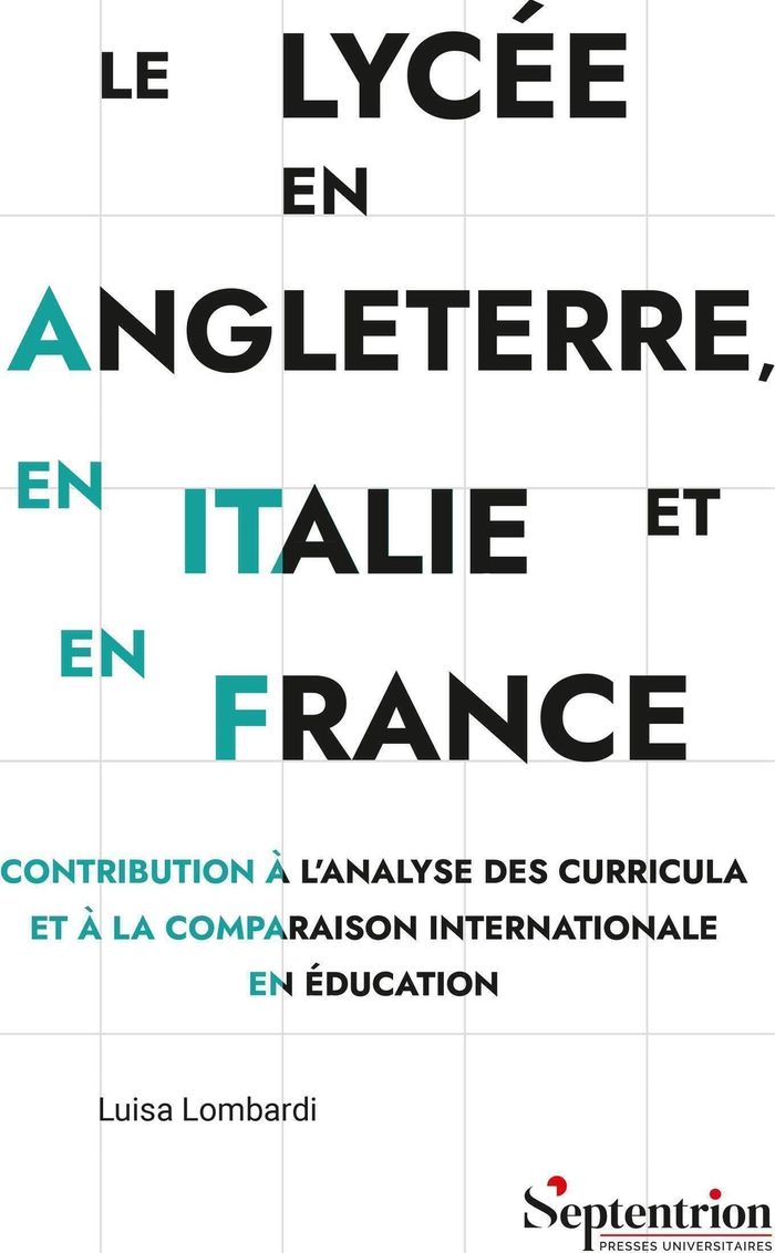 Couverture du livre « Le lycée en Angleterre, en Italie et en France : contribution à l'analyse des curricula et à la comparaison internationale en éducation » de Luisa Lombardi, librairie Les Contes Infusés à Corte