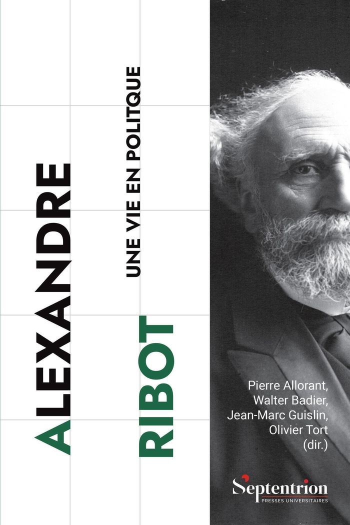 Couverture du livre « Alexandre Ribot : une vie en politique » de Pierre Allorant, librairie Les Contes Infusés à Corte