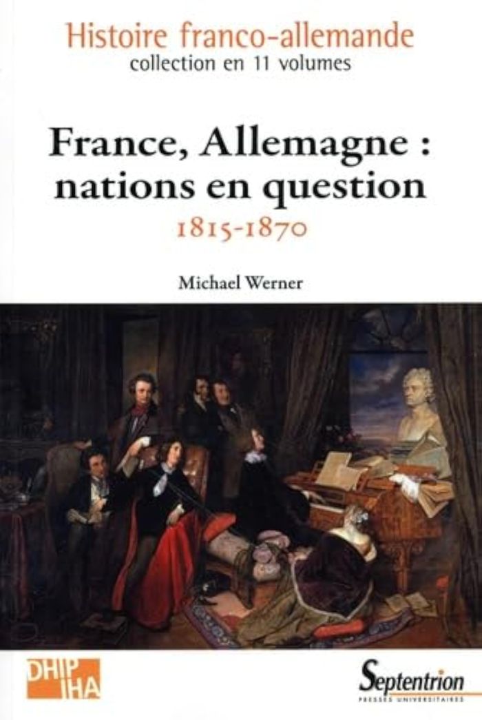 Couverture du livre « France, Allemagne : nations en question, 1815-1870 » de Michael Werner, librairie Les Contes Infusés à Corte