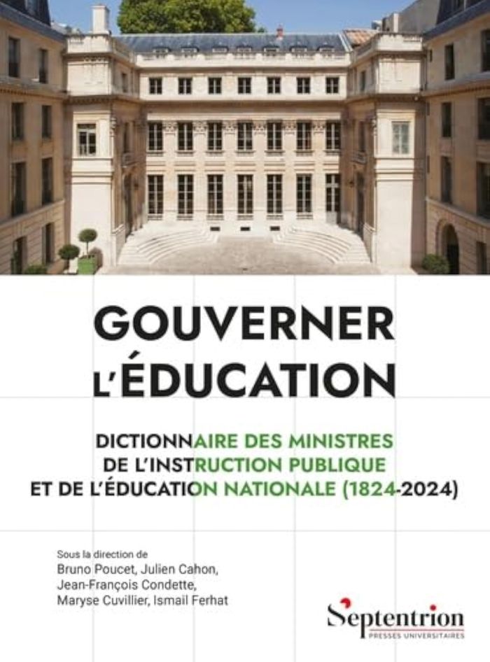 Couverture du livre « GOUVERNER L'EDUCATION - DICTIONNAIRE DES MINISTRES DE L'INSTRUCTION PUBLIQUE ET DE L'EDUCATION NATIO » de Poucet/cahon/ferhat, librairie Les Contes Infusés à Corte