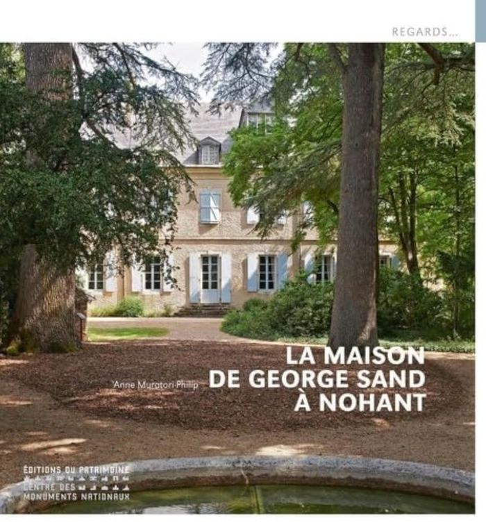 Couverture du livre « La maison de George Sand à Nohant » de Anne Muratori-Philip, librairie Les Contes Infusés à Corte