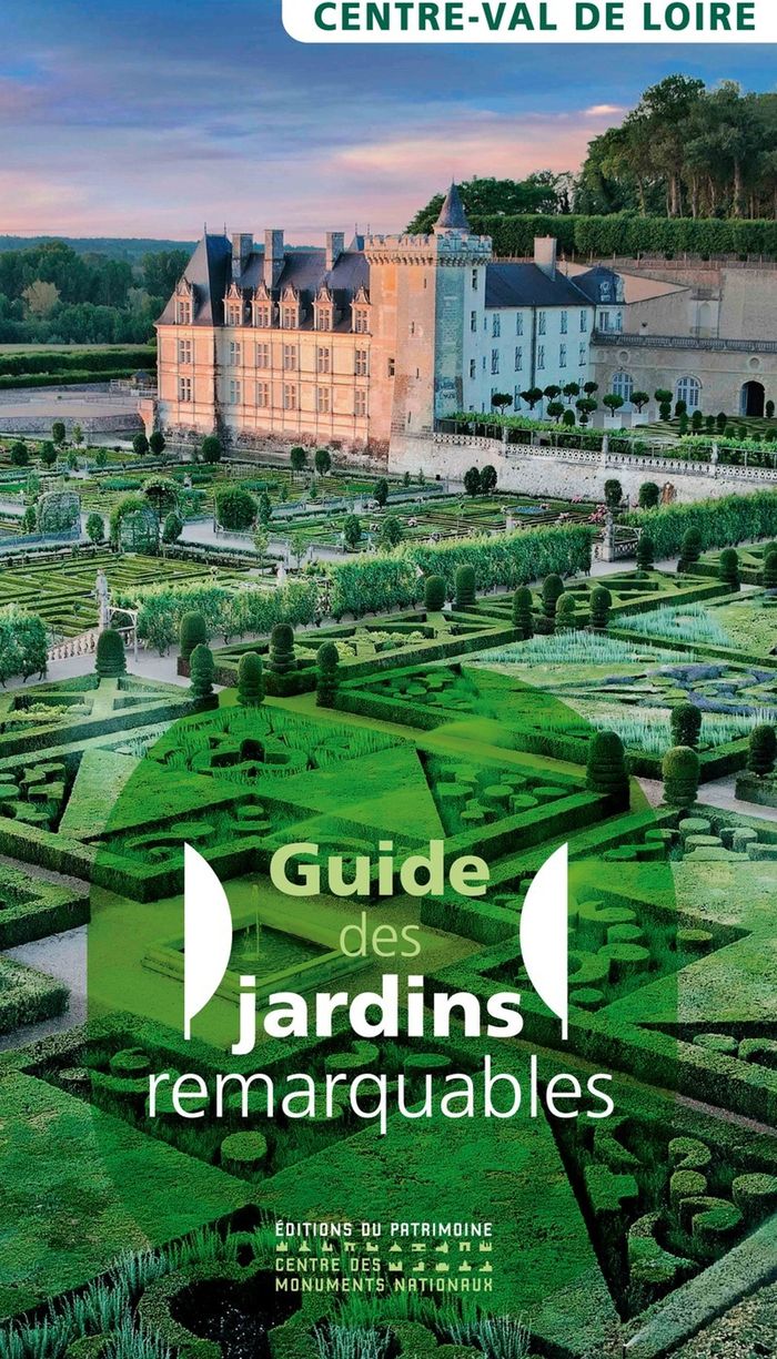 Couverture du livre « Guide des jardins remarquables : Centre-Val de Loire » de Mattéo Liger, librairie Les Contes Infusés à Corte