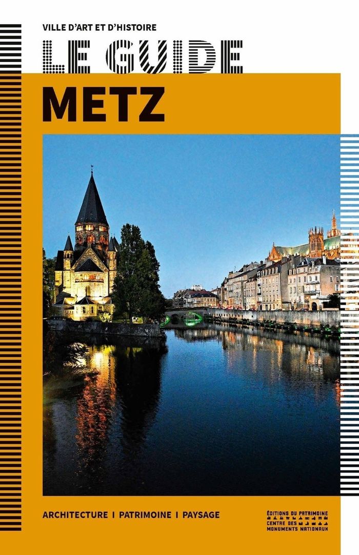 Couverture du livre « Metz : architecture, patrimoine, paysage » de [sous la coordination de Barbara Schneider, librairie Les Contes Infusés à Corte
