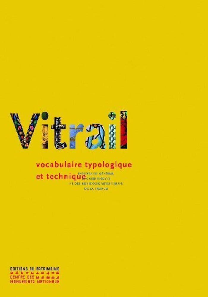 Couverture du livre « Vitrail : vocabulaire typologique et technique » de Inventaire général des monuments et des richesses artistiques de la France France, librairie Les Contes Infusés à Corte