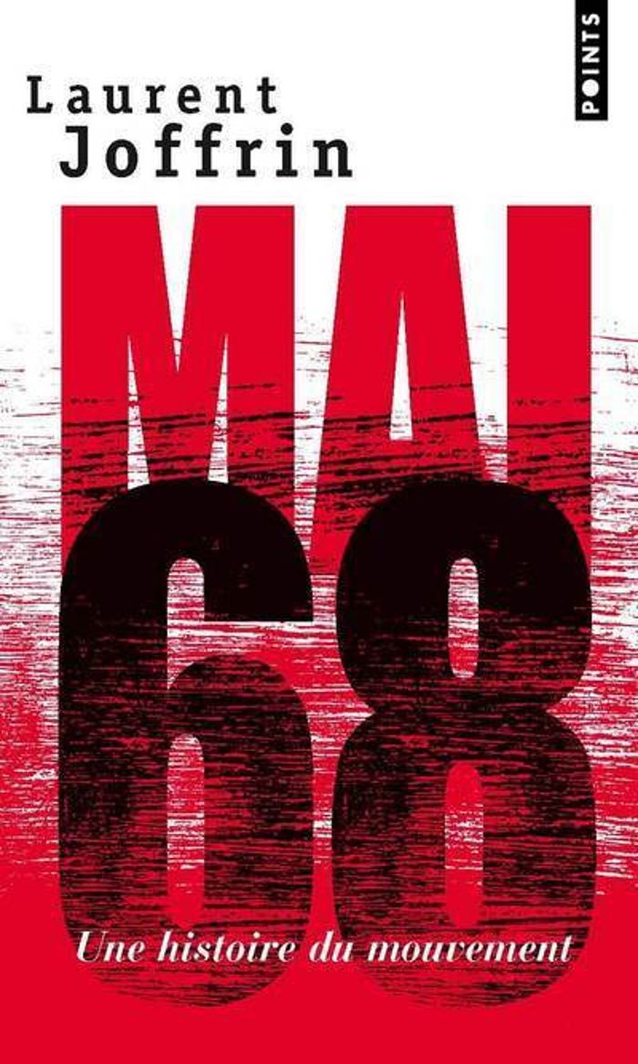 Couverture du livre « Mai 68 : une histoire du mouvement » de Laurent Joffrin, librairie Les Contes Infusés à Corte