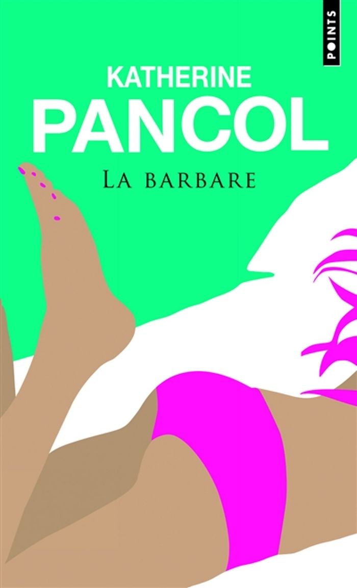 Couverture du livre « La barbare : roman » de Katherine Pancol, librairie Les Contes Infusés à Corte