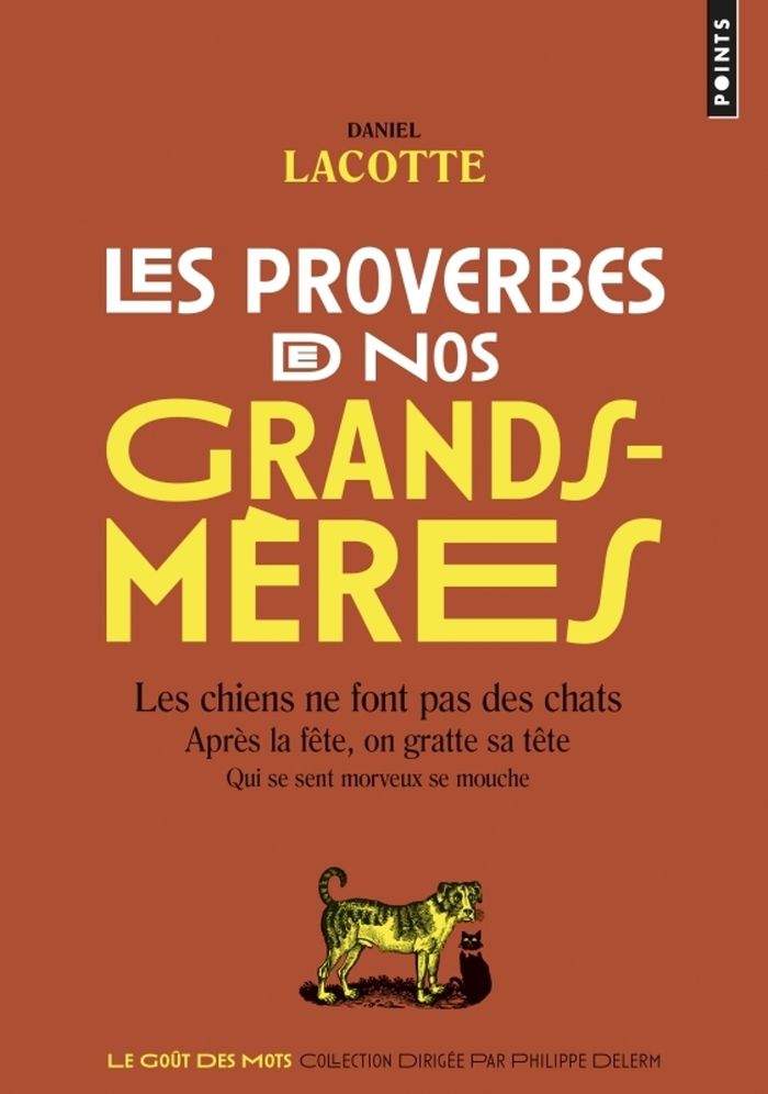 Couverture du livre « LES PROVERBES DE NOS GRANDS-MERES » de Daniel Lacotte, librairie Les Contes Infusés à Corte