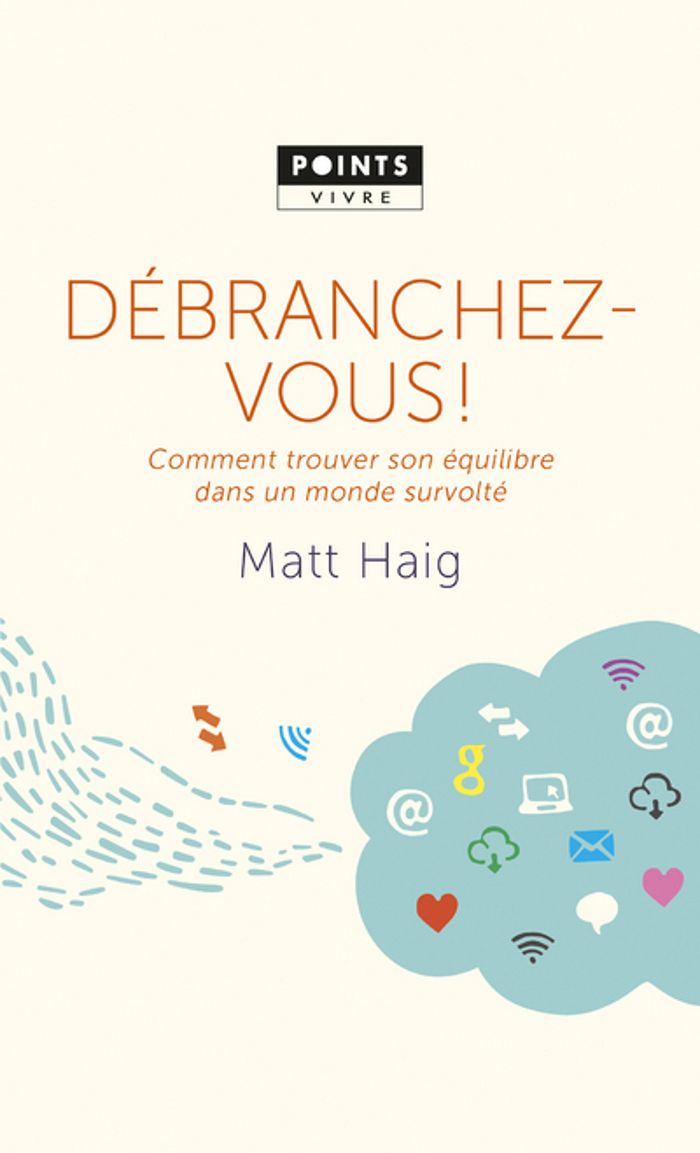 Couverture du livre « Débranchez-vous ! : comment trouver la paix dans un monde survolté » de Matt Haig, librairie Les Contes Infusés à Corte