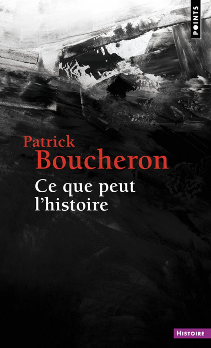 Couverture du livre « Ce que peut l'histoire : leçon inaugurale prononcée le 17 décembre 2015 au Collège de France » de Patrick Boucheron, librairie Les Contes Infusés à Corte