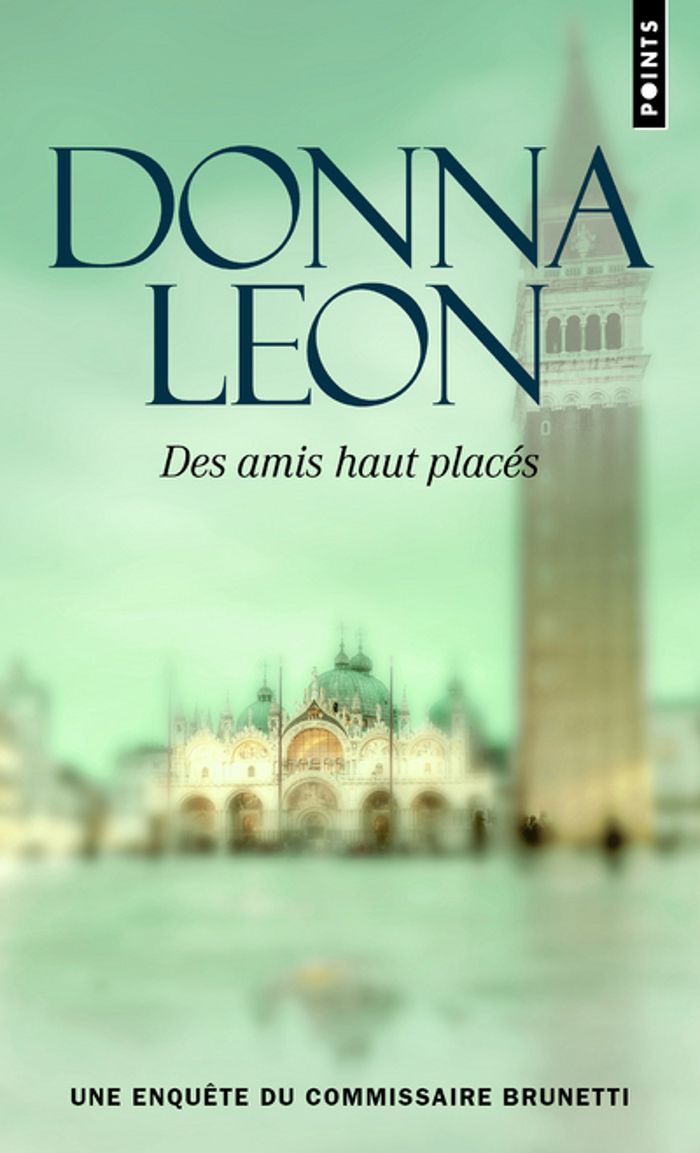 Couverture du livre « Des amis haut placés : roman » de Donna Leon, librairie Les Contes Infusés à Corte