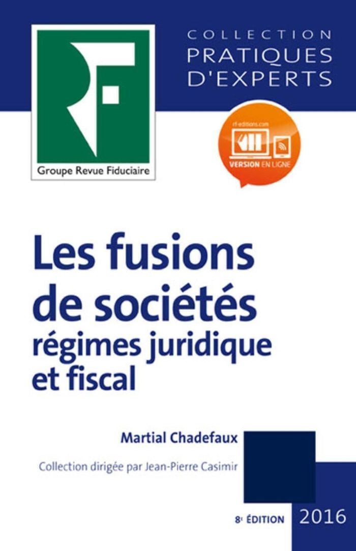 Couverture du livre « LES FUSIONS DE SOCIETES 2017 - REGIMES JURIDIQUE ET FISCAL » de Martial Chadefaux, librairie Les Contes Infusés à Corte