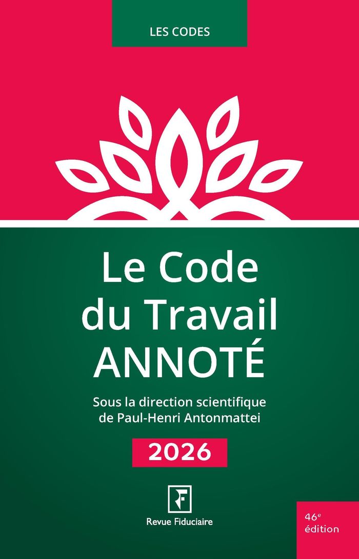 Couverture du livre « Le Code du Travail ANNOTÉ » de Paul-Henri Antonmattei, librairie Les Contes Infusés à Corte