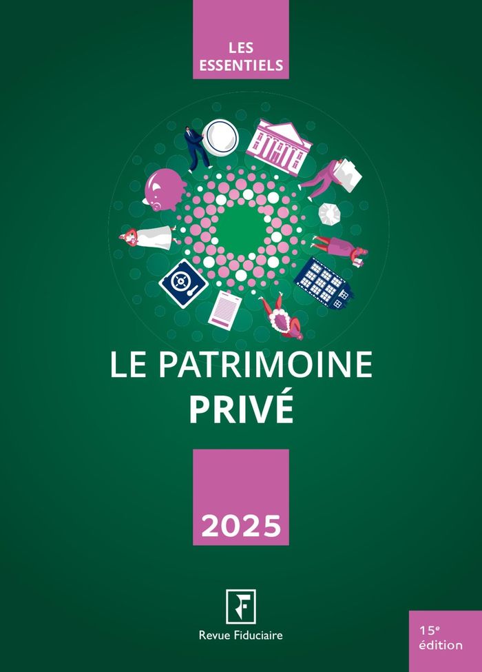 Couverture du livre « Le patrimoine privé » de Groupe Revue fiduciaire, librairie Les Contes Infusés à Corte