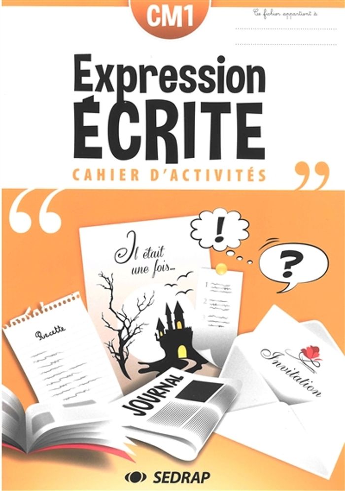 Couverture du livre « CAHIER D'EXPRESSION ECRITE CM1 - L'UNITE » de Collectif, librairie Les Contes Infusés à Corte