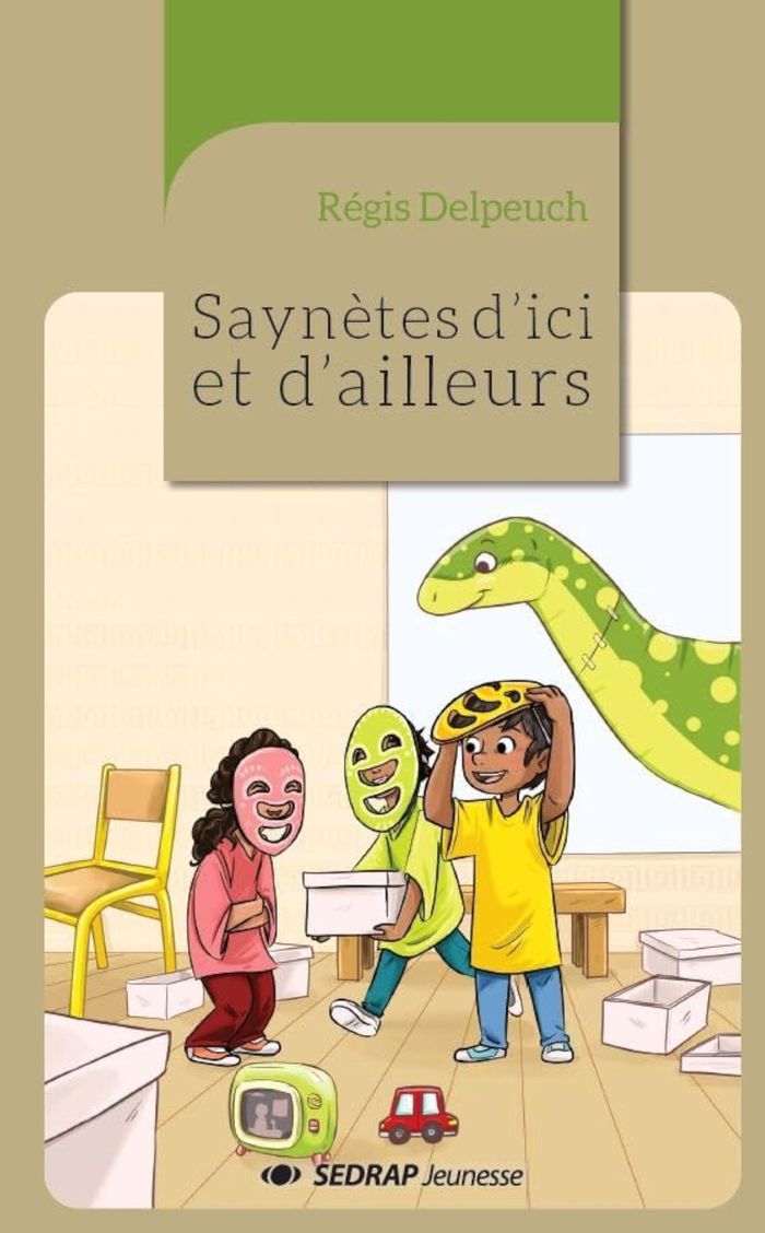 Couverture du livre « SAYNETES D'ICI ET D'AILLEURS - LE ROMAN » de Delpeuch Regis, librairie Les Contes Infusés à Corte