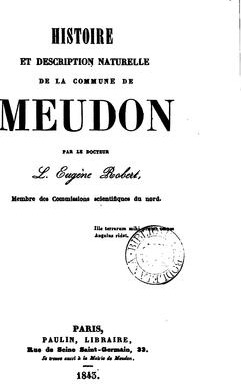 Couverture du livre « HISTOIRE ET DESCRIPTION NATURELLE DE LA COMMUNE DE MEUDON » de Louis-Eugene Robert, librairie Les Contes Infusés à Corte