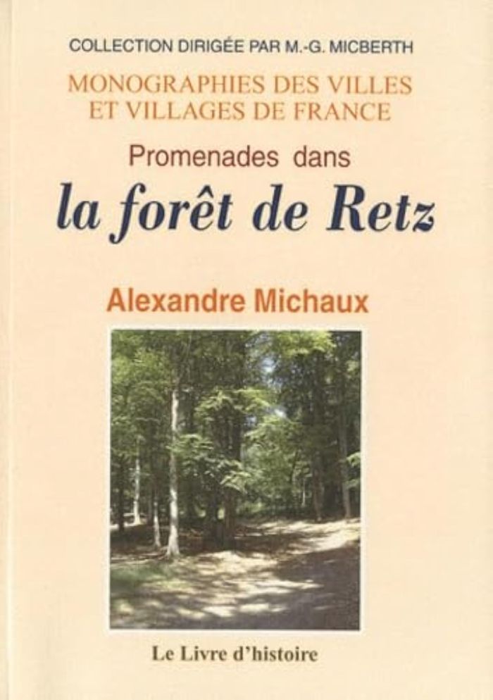 Couverture du livre « PROMENADES DANS LA FORET DE RETZ - FANTAISIES ET LEGENDES » de Michaux/laurent, librairie Les Contes Infusés à Corte