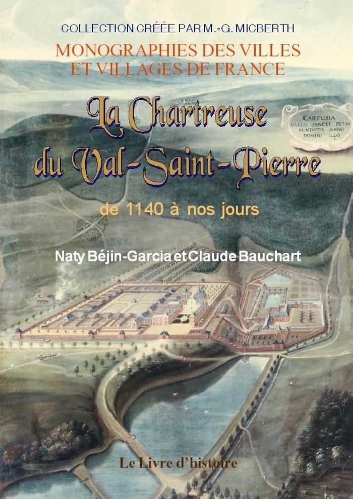 Couverture du livre « LA CHARTREUSE DU VAL-SAINT-PIERRE - DE 1140 A NOS JOURS » de Beji Garcia-Guadilla, librairie Les Contes Infusés à Corte