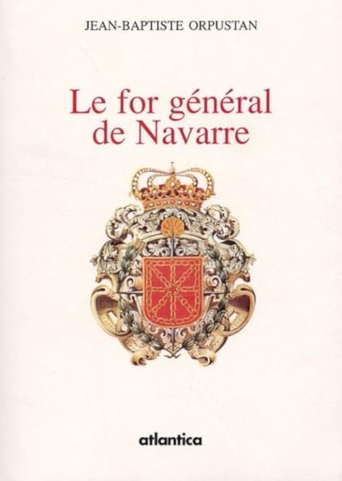 Couverture du livre « FOR GENERAL DE NAVARRE, LE » de Orpustan, Jean-Bapti, librairie Les Contes Infusés à Corte