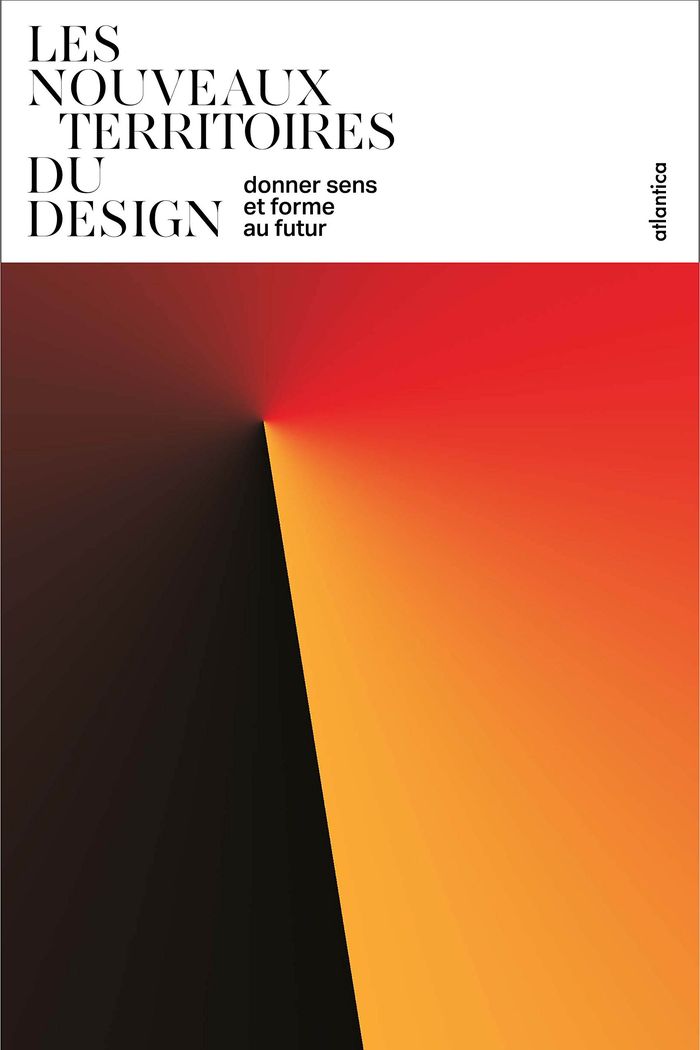 Couverture du livre « LES NOUVEAUX TERRITOIRES DU DESIGN - DONNER SENS ET FORME AU FUTUR » de Philippe Jacquemain, librairie Les Contes Infusés à Corte