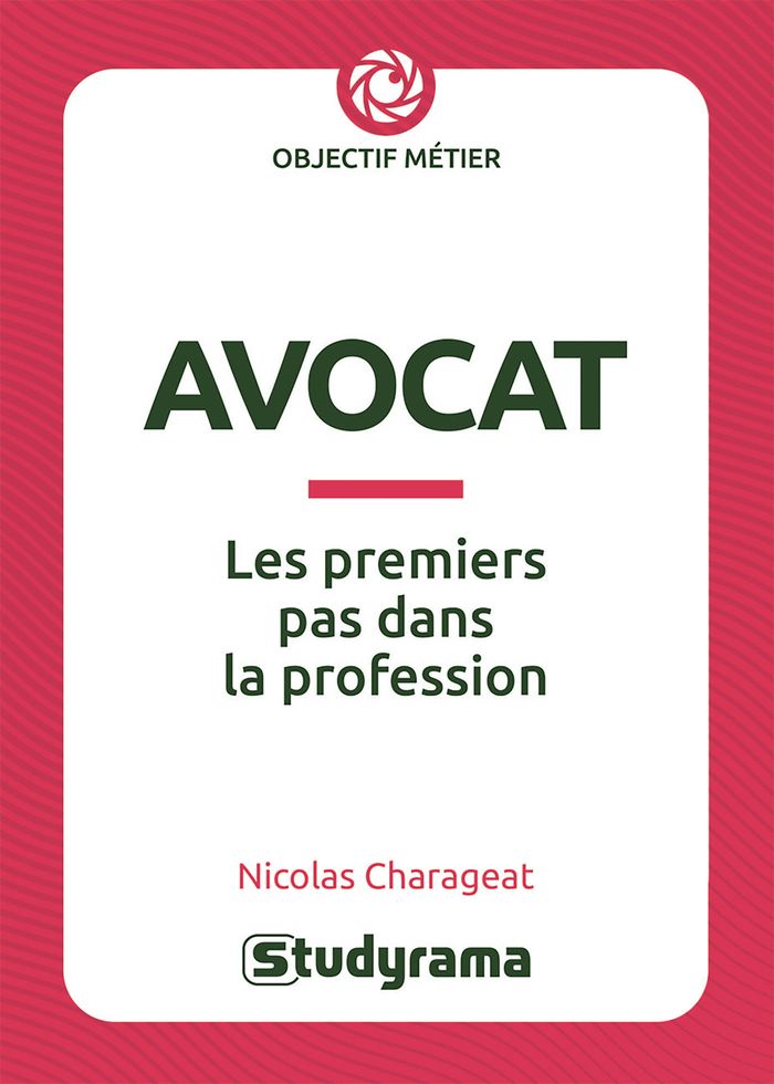 Couverture du livre « Avocat : les premiers pas dans la profession », librairie Les Contes Infusés à Corte