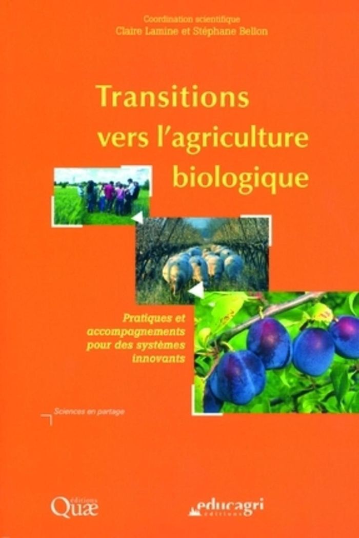 Couverture du livre « TRANSITIONS VERS L'AGRICULTURE BIOLOGIQUE - PRATIQUES ET ACCOMPAGNEMENTS POUR DES SYSTEMES INNOVANTS » de Lamine/bellon, librairie Les Contes Infusés à Corte
