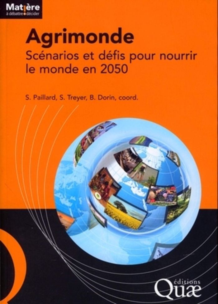 Couverture du livre « AGRIMONDE - SCENARIOS ET DEFIS POUR NOURRIR LE MONDE EN 2050. » de Paillard/treyer, librairie Les Contes Infusés à Corte