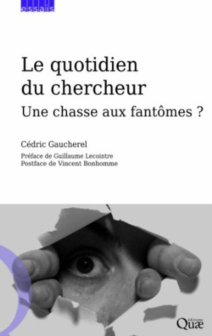 Couverture du livre « LE QUOTIDIEN DU CHERCHEUR - UNE CHASSE AUX FANTOMES ? » de Cedric Gaucherel, librairie Les Contes Infusés à Corte