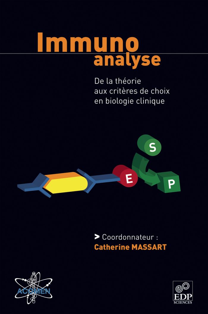 Couverture du livre « IMMUNOANALYSE - DE LA THEORIE AUX CRITERES DE CHOIX EN BIOLOGIE CLINIQUE » de Catherine Massart, librairie Les Contes Infusés à Corte