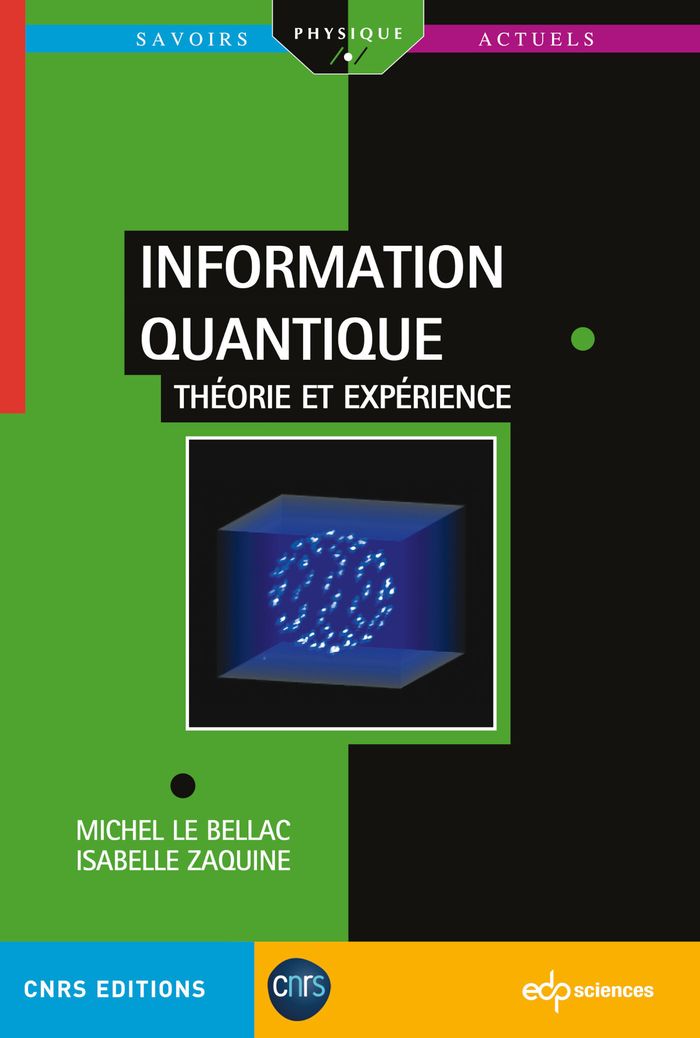 Couverture du livre « Information quantique : théorie et expériences » de Michel Le Bellac, librairie Les Contes Infusés à Corte