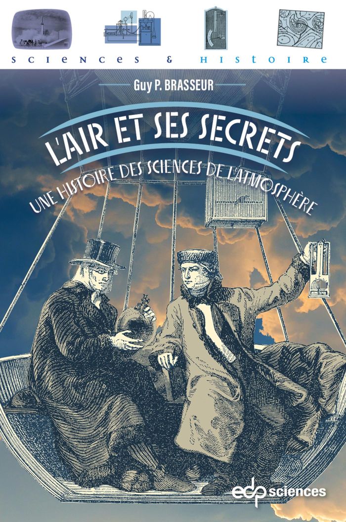 Couverture du livre « L'air et ses secrets : une histoire des sciences de l'atmosphère » de Guy Brasseur, librairie Les Contes Infusés à Corte