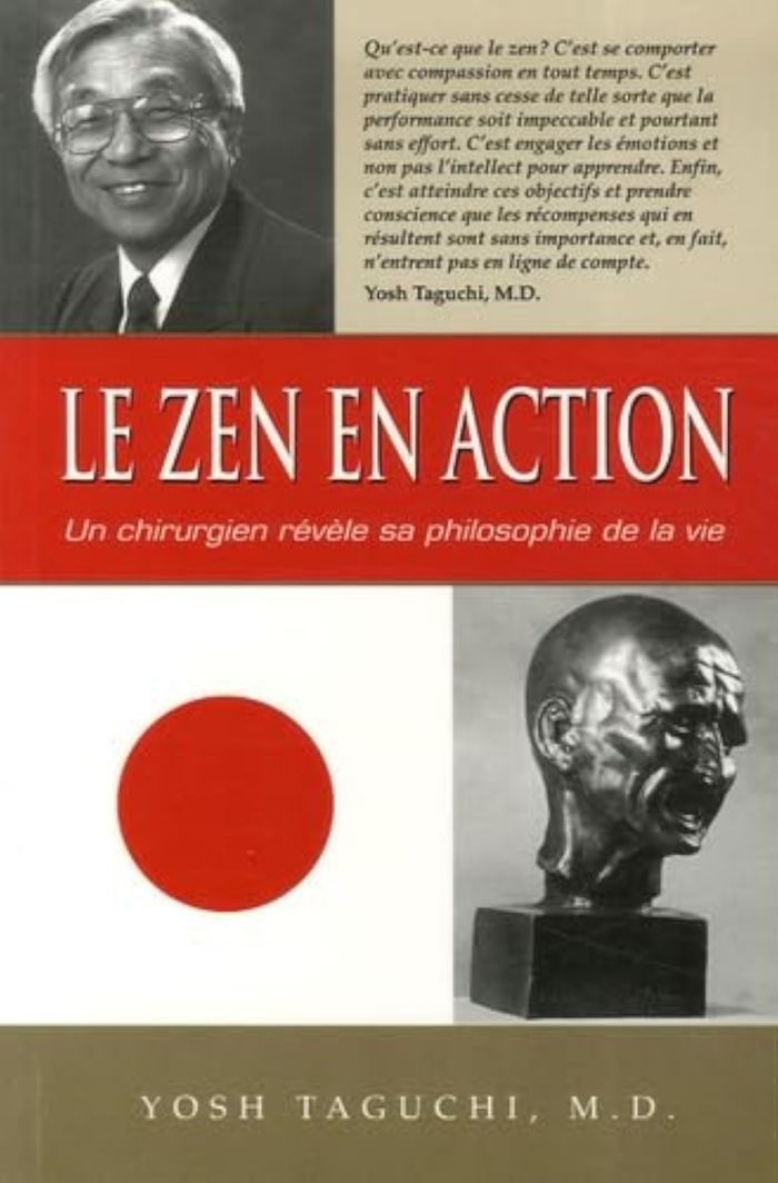 Couverture du livre « LE ZEN EN ACTION - UN CHIRURGIEN REVELE SA PHILOSOPHIE DE LA VIE », librairie Les Contes Infusés à Corte