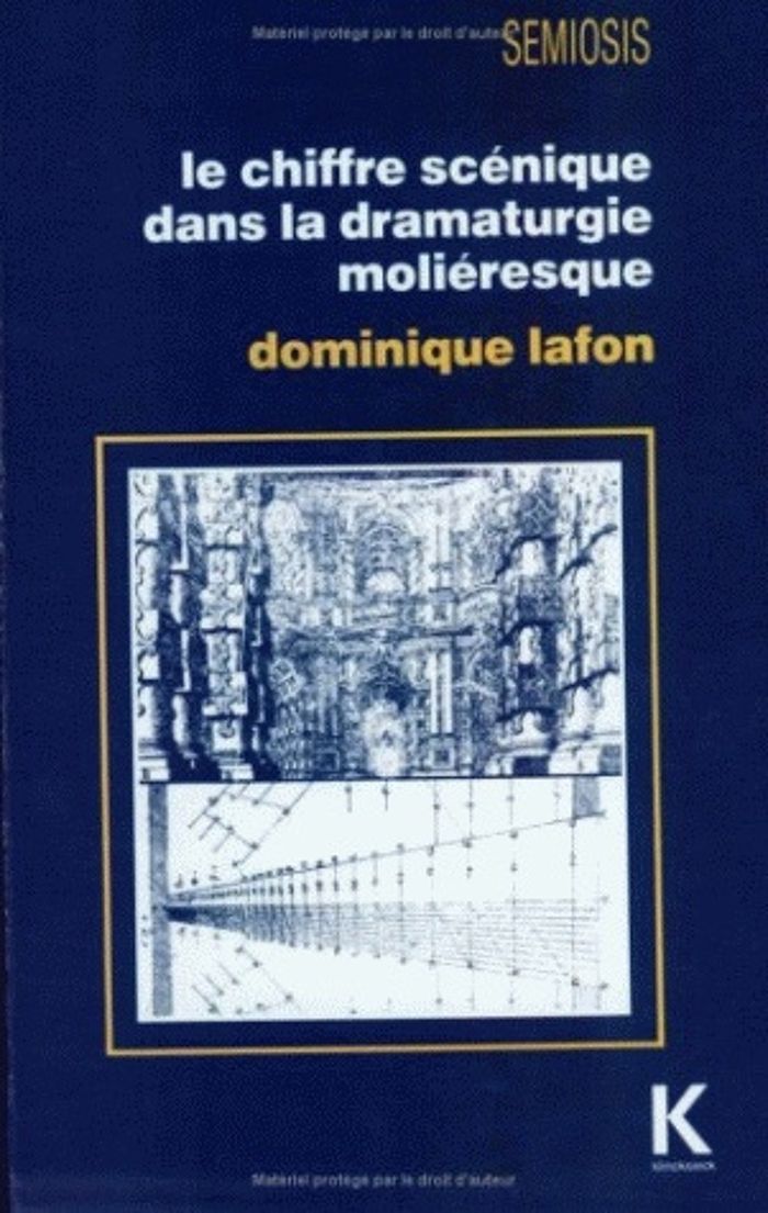 Couverture du livre « LE CHIFFRE SCENIQUE DANS LA DRAMATURGIE MOLIERESQUE » de Dominique Lafon, librairie Les Contes Infusés à Corte
