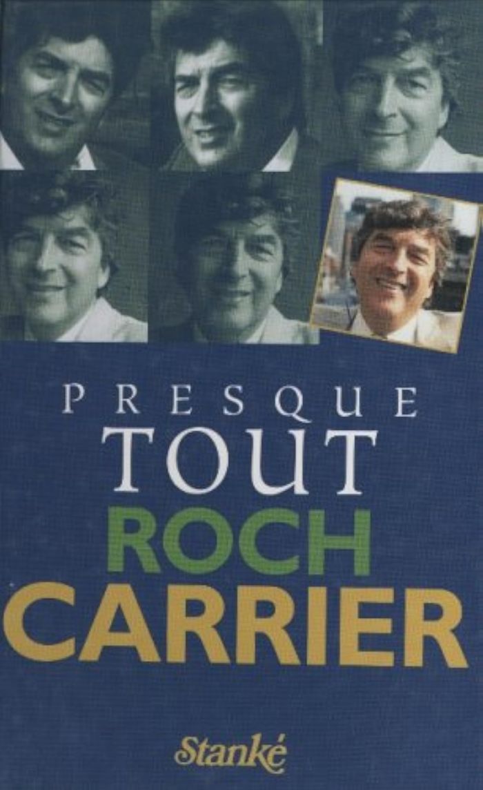 Couverture du livre « PRESQUE TOUT ROCH CARRIER » de Roch Carrier, librairie Les Contes Infusés à Corte