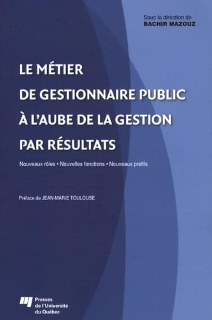 Couverture du livre « METIER DE GESTIONNAIRE PUBLIC A L'AUBE DE LA GESTION... » de Bachir Mazouz, librairie Les Contes Infusés à Corte