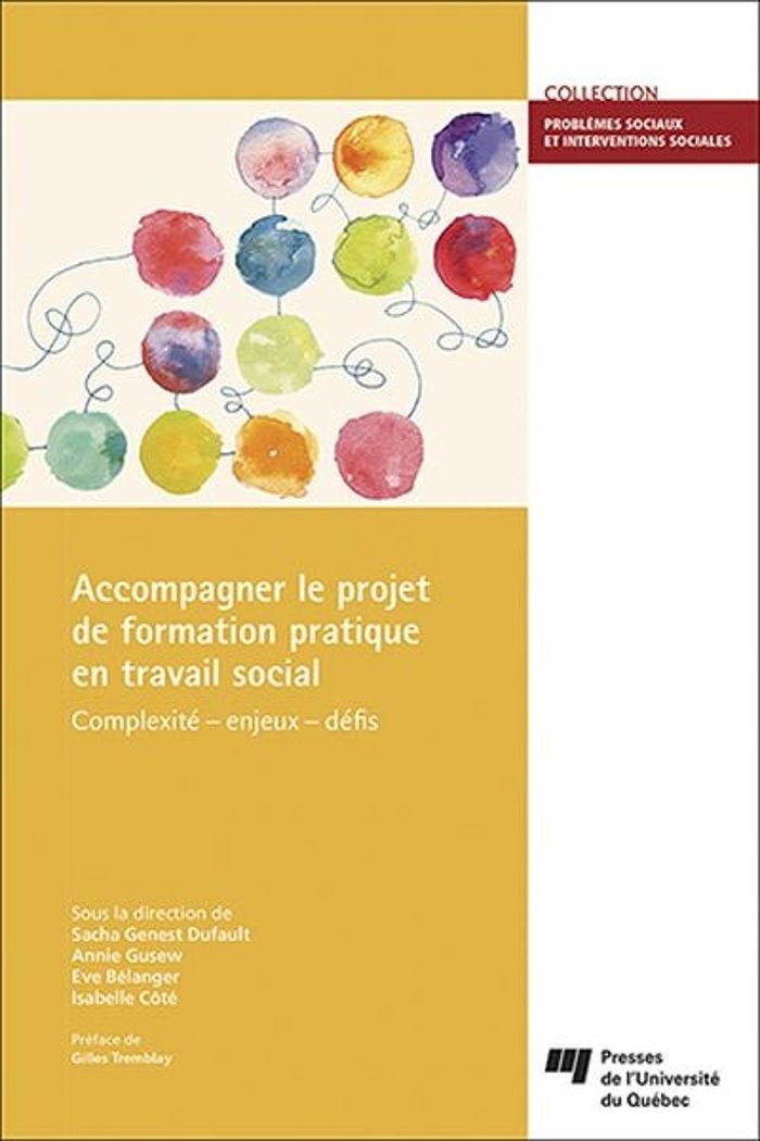 Couverture du livre « ACCOMPAGNER LE PROJET DE FORMATION PRATIQUE EN TRAVAIL SOCIAL - COMPLEXITE - ENJEUX - DEFIS » de Isabel Cote, librairie Les Contes Infusés à Corte