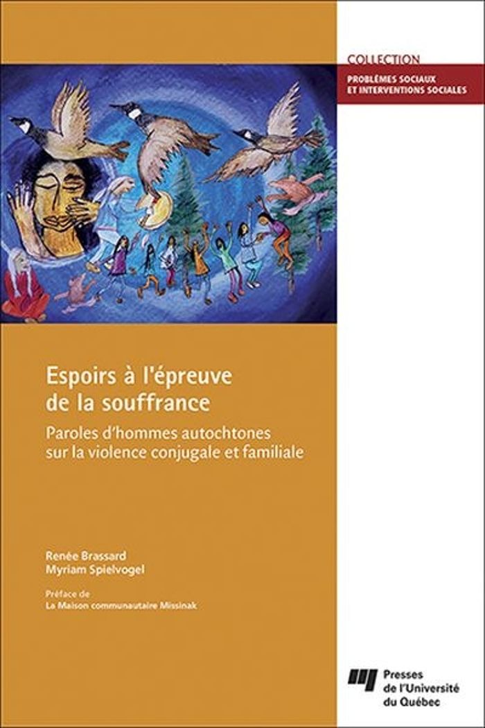 Couverture du livre « ESPOIRS A L'EPREUVE DE LA SOUFFRANCE - PAROLES D'HOMMES AUTOCHTONES SUR LA VIOLENCE CONJUGALE ET FAM » de Rene Brassard, librairie Les Contes Infusés à Corte