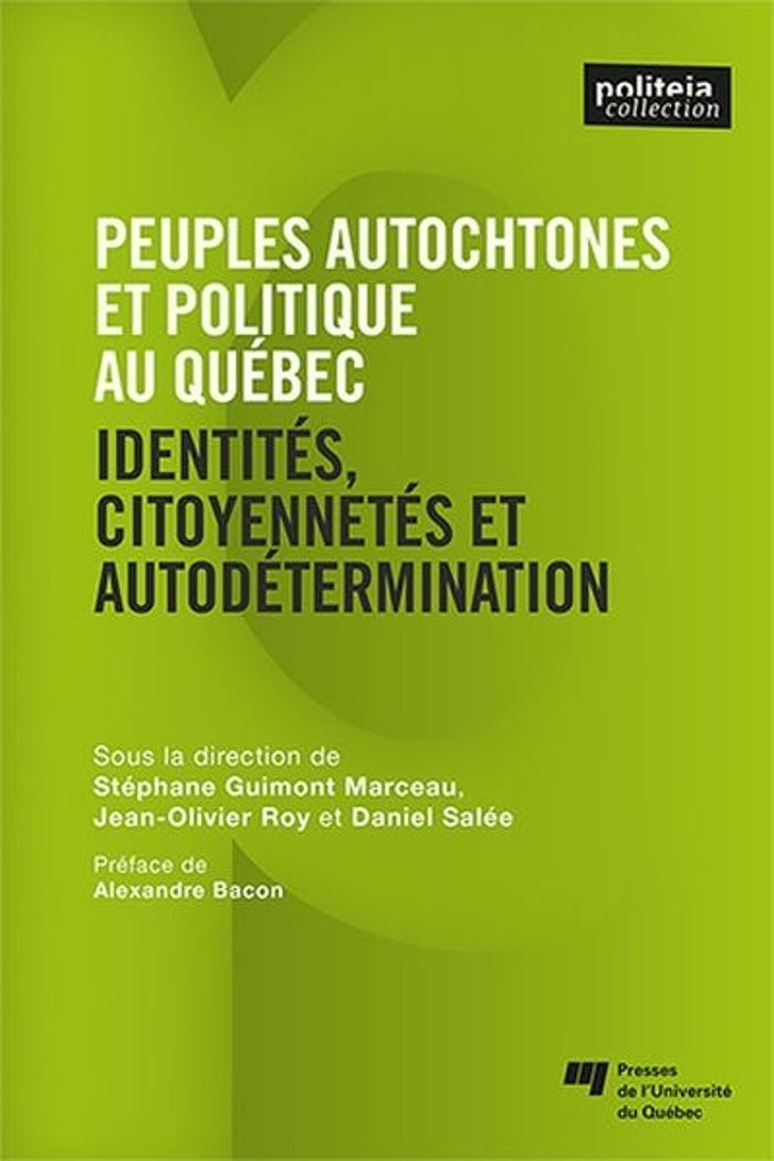 Couverture du livre « PEUPLES AUTOCHTONES ET POLITIQUE AU QUEBEC ET AU CANADA - IDENTITES, CITOYENNETES ET AUTODETERMINATI » de Guimont Marceau S., librairie Les Contes Infusés à Corte