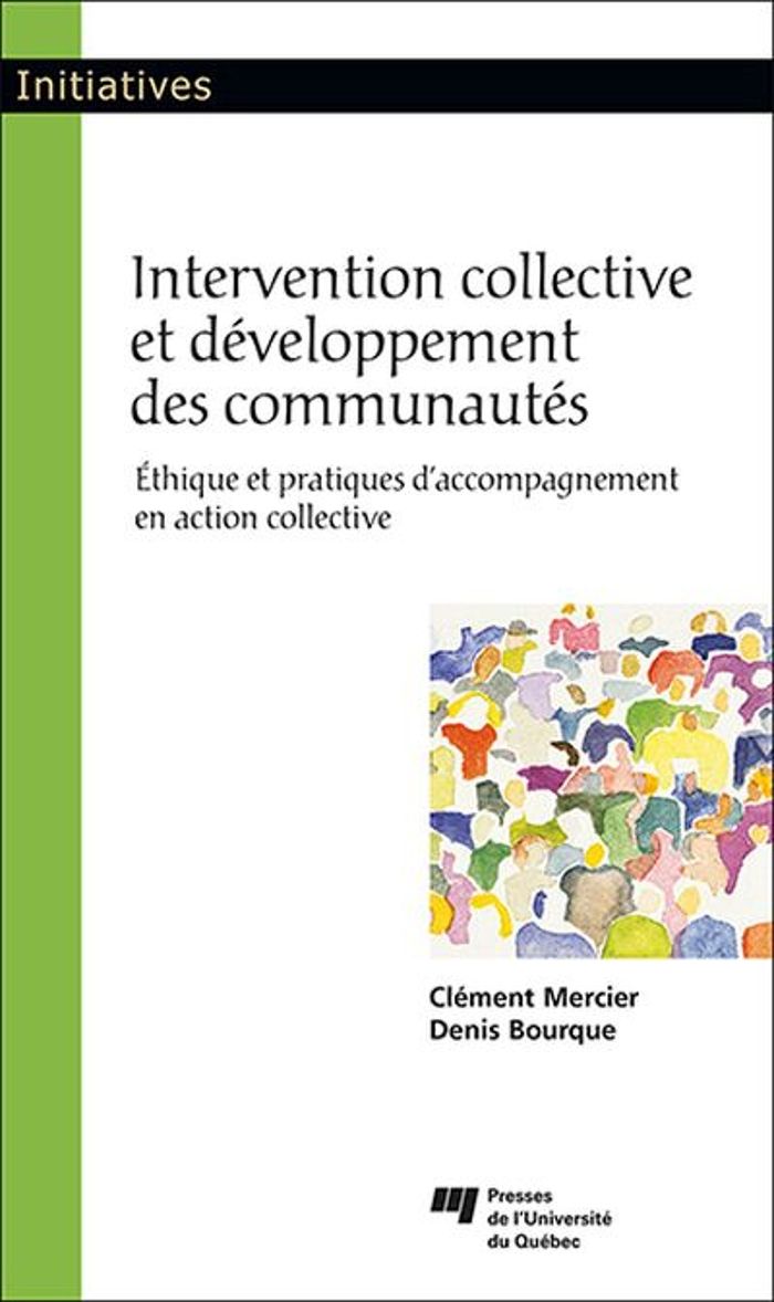 Couverture du livre « INTERVENTION COLLECTIVE ET DEVELOPPEMENT DES COMMUNAUTES - ETHIQUE ET PRATIQUES D'ACCOMPAGNEMENT EN » de Mercier/bourque, librairie Les Contes Infusés à Corte
