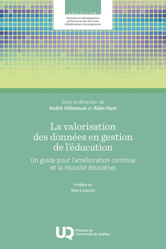 Couverture du livre « La valorisation des données en gestion de l'éducation : un guide pour l'amélioration continue et la réussite éducative » de André Villeneuve, librairie Les Contes Infusés à Corte
