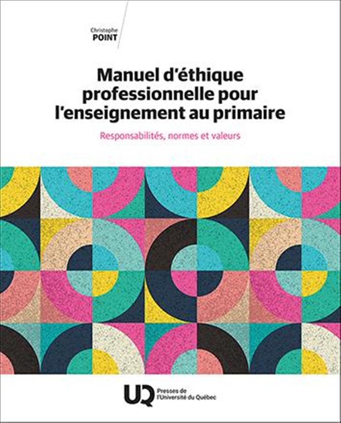 Couverture du livre « Manuel d'éthique professionnelle pour l'enseignement au primaire : responsabilités, normes et valeurs », librairie Les Contes Infusés à Corte