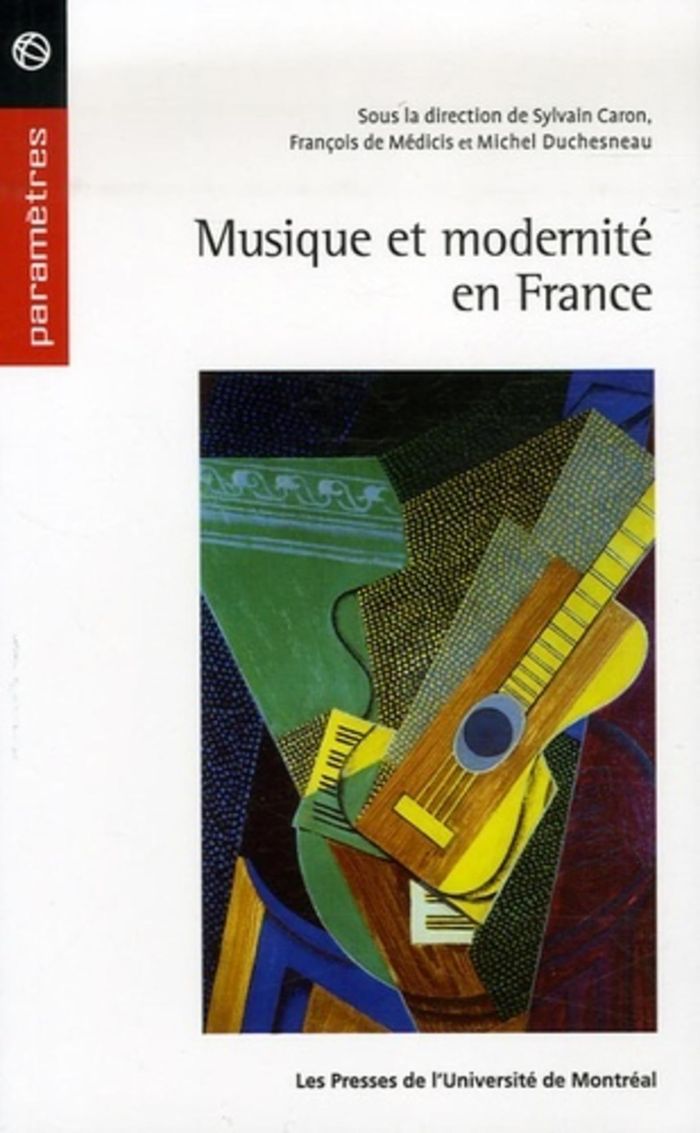 Couverture du livre « MUSIQUE ET MODERNITE EN FRANCE » de Caron/duchesneau, librairie Les Contes Infusés à Corte