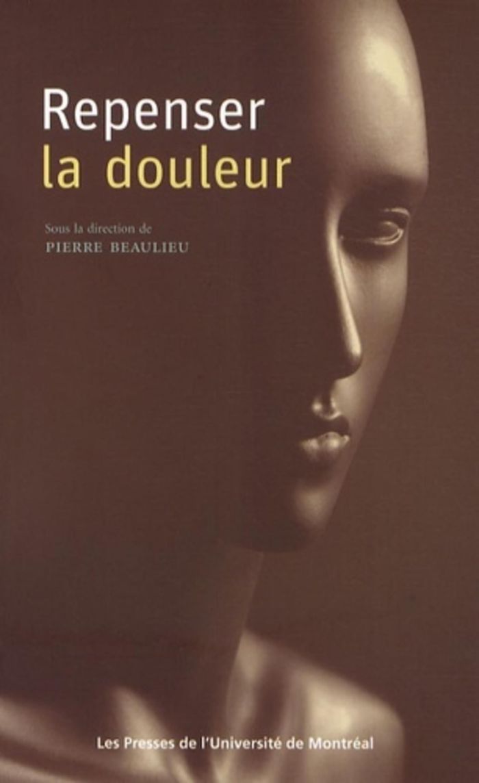 Couverture du livre « REPENSER LA DOULEUR » de Pierre Beaulieu, librairie Les Contes Infusés à Corte
